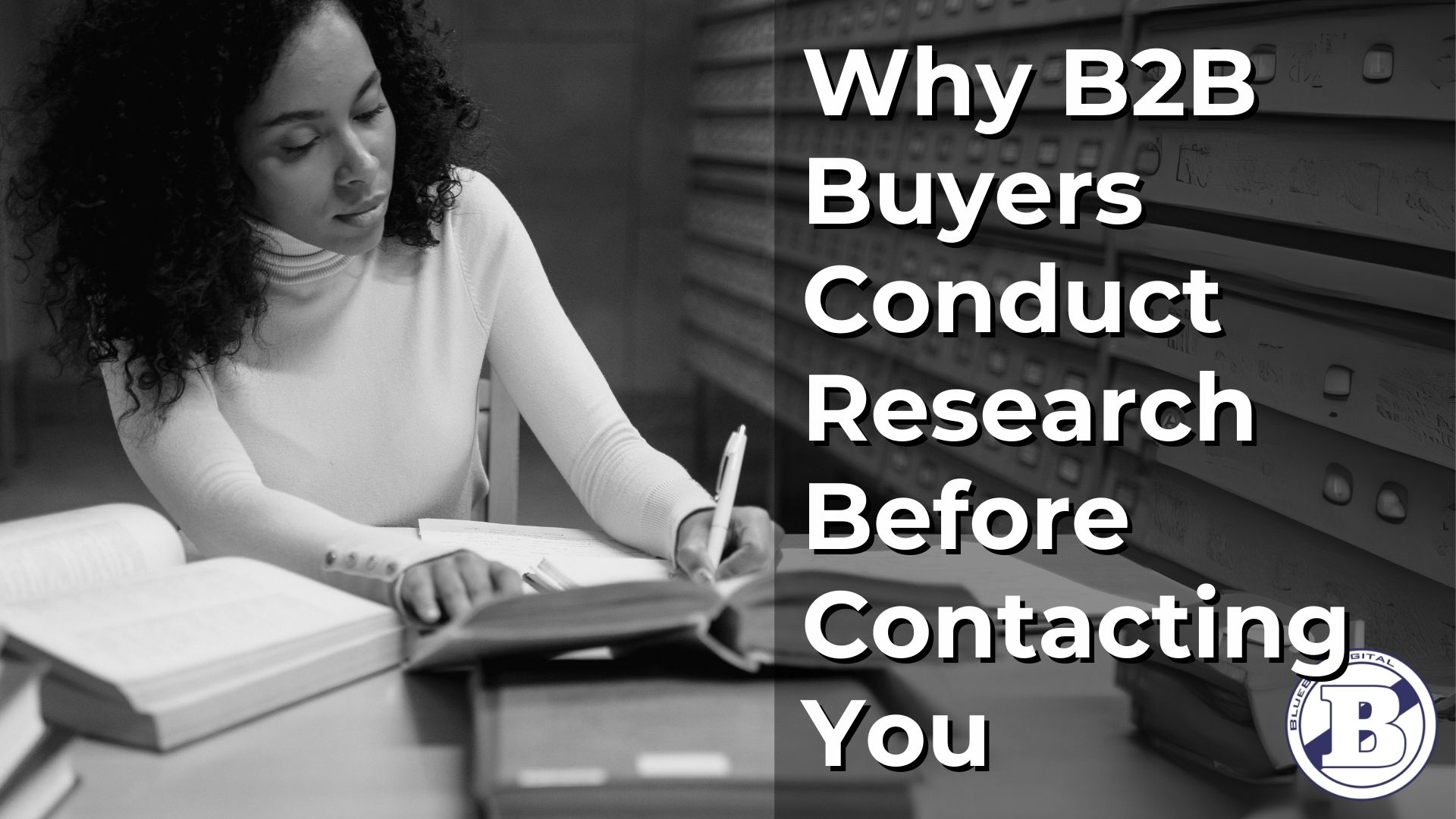 Why do B2B buyers conduct research before contacting you